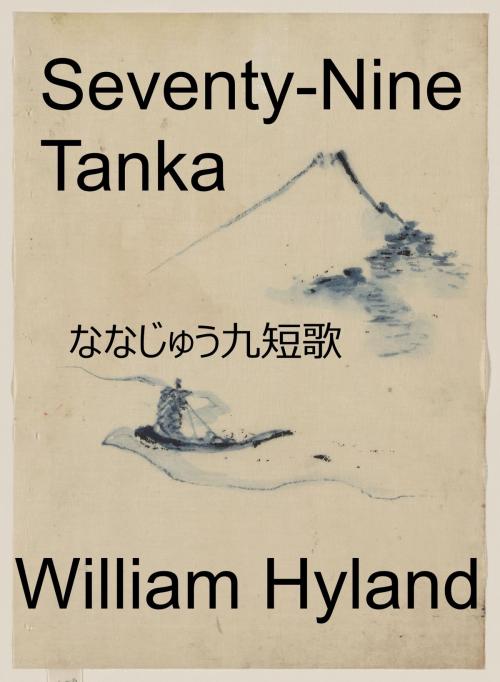 Cover of the book Seventy-Nine Tanka by William C. Hyland, William C. Hyland