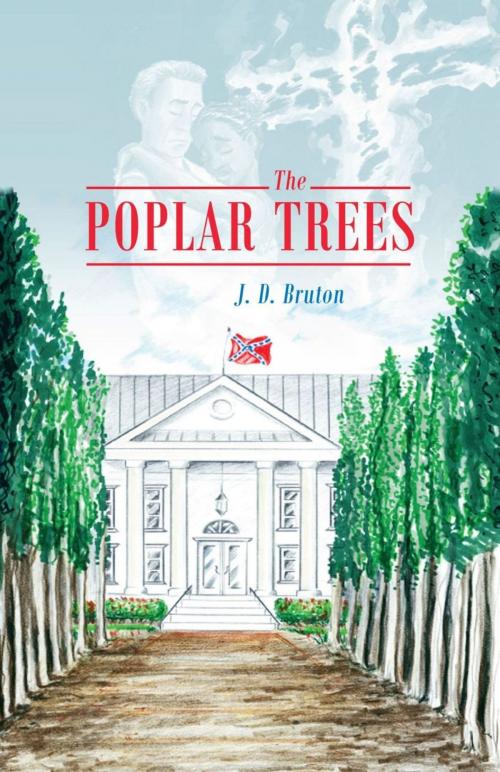 Cover of the book The Poplar Trees by JD Bruton, JD Bruton