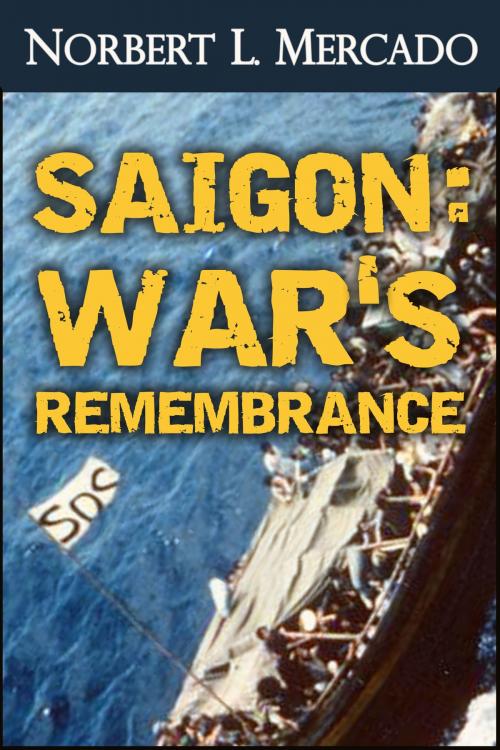Cover of the book Saigon: War's Remembrance by Norbert Mercado, Norbert Mercado