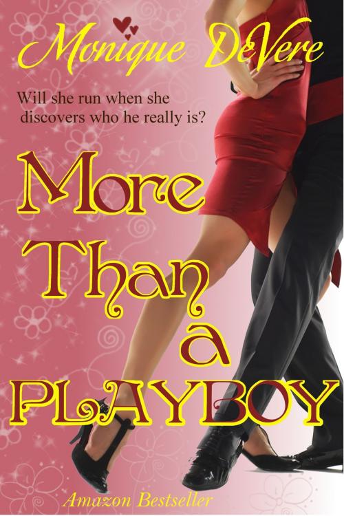 Cover of the book More Than a Playboy by Monique DeVere, Monique DeVere