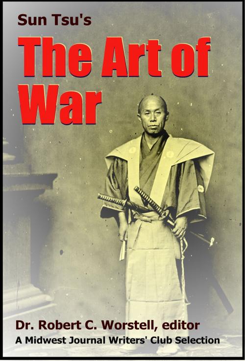 Cover of the book Sun Tzu's Art of War by Midwest Journal Writers' Club, Dr. Robert C. Worstell, Sun Tzu, Midwest Journal Press