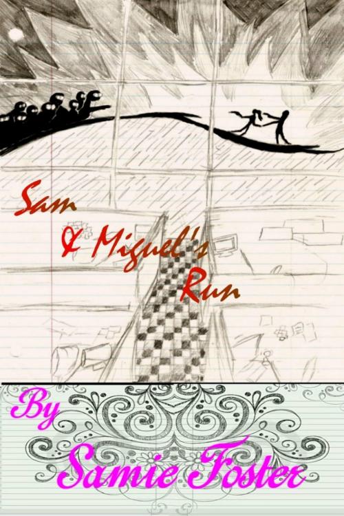 Cover of the book Sam and Miguel's Run by Samie Foster, Samie Foster
