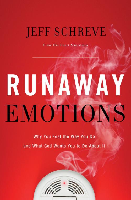 Cover of the book Runaway Emotions by Jeff Schreve, Thomas Nelson