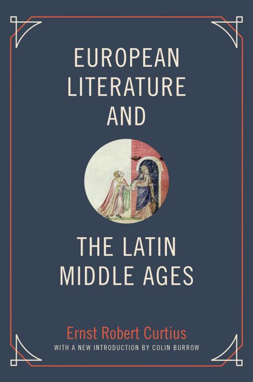 Cover of the book European Literature and the Latin Middle Ages by Ernst Robert Curtius, Princeton University Press