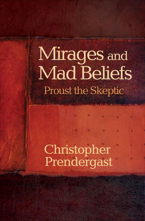 Cover of the book Mirages and Mad Beliefs by Christopher Prendergast, Princeton University Press