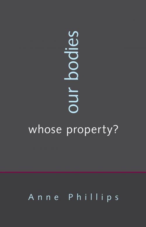 Cover of the book Our Bodies, Whose Property? by Anne Phillips, Princeton University Press