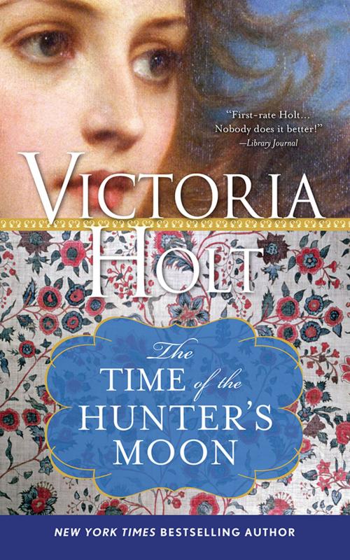 Cover of the book The Time of the Hunter's Moon by Victoria Holt, Sourcebooks