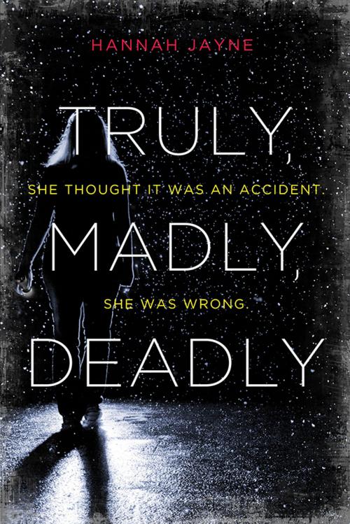 Cover of the book Truly, Madly, Deadly by Hannah Jayne, Sourcebooks