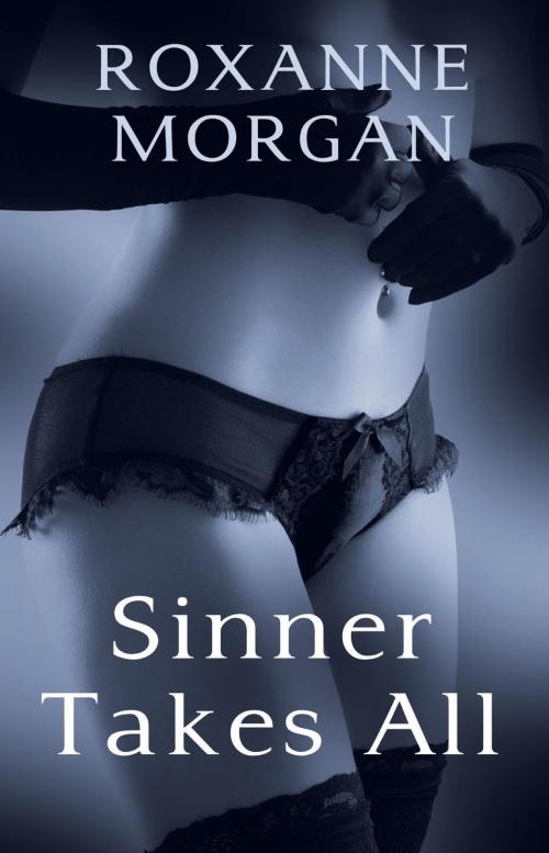 Cover of the book Sinner Takes All by Roxanne Morgan, Little, Brown Book Group