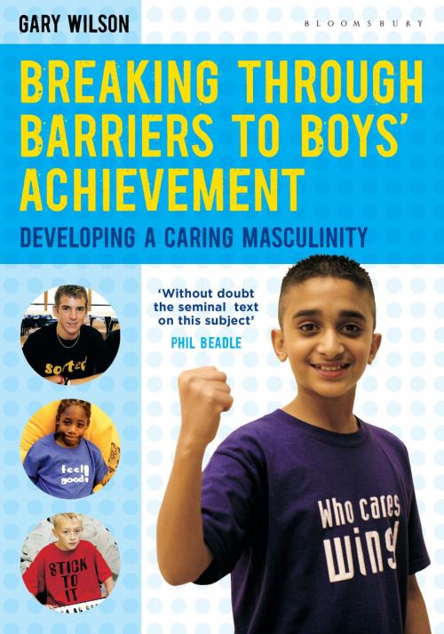 Cover of the book Breaking Through Barriers to Boys' Achievement by Gary Wilson, Bloomsbury Publishing