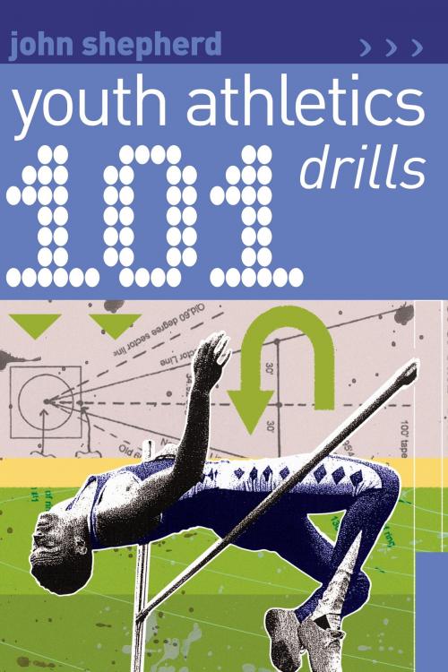 Cover of the book 101 Youth Athletics Drills by John Shepherd, Bloomsbury Publishing