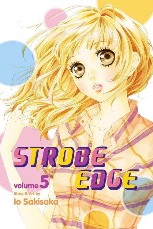 Cover of the book Strobe Edge, Vol. 5 by Io Sakisaka, VIZ Media