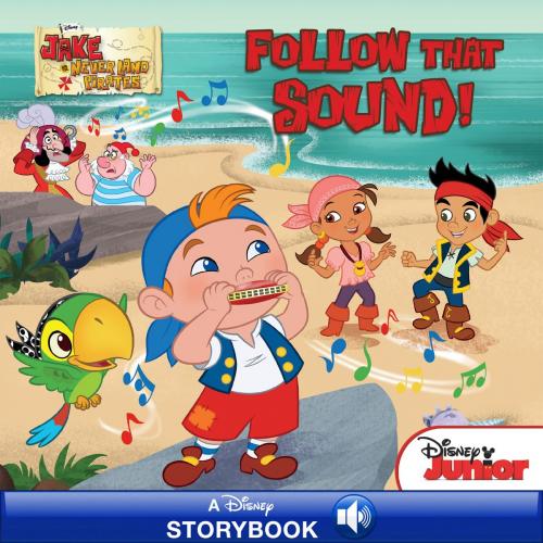 Cover of the book Jake and the Never Land Pirates: Follow that Sound! by Disney Book Group, Melinda LaRose, Disney Book Group