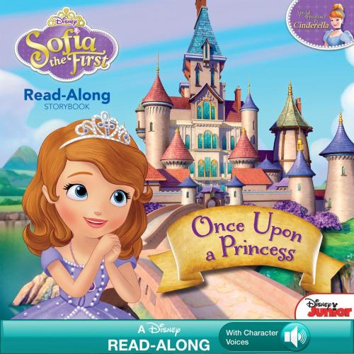Cover of the book Sofia the First Read-Along Storybook: Once Upon a Princess by Disney Book Group, Disney Book Group