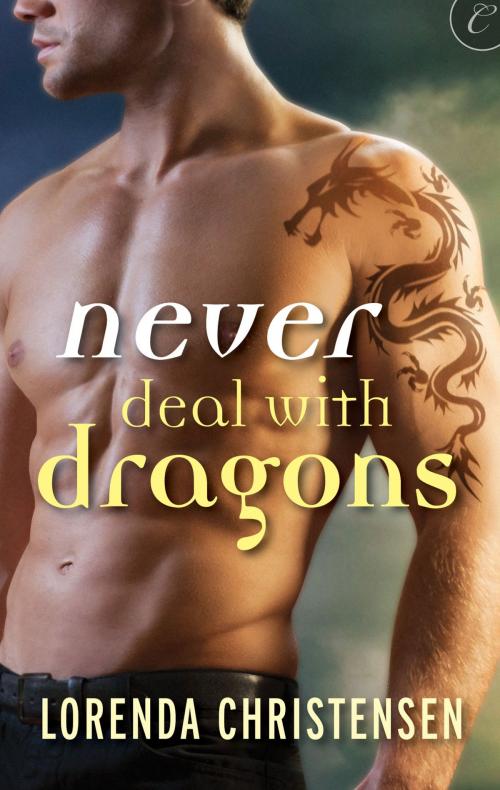 Cover of the book Never Deal With Dragons by Lorenda Christensen, Carina Press