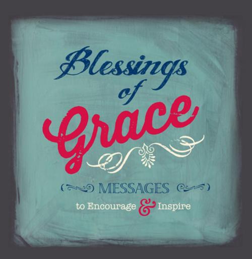 Cover of the book Blessings of Grace (eBook) by Christian Art Gifts Christian Art Gifts, Christian Art Distributors Pty Ltd