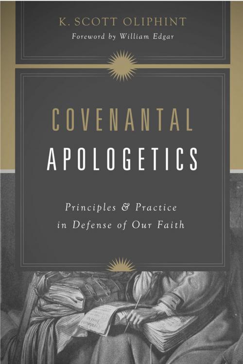 Cover of the book Covenantal Apologetics by K. Scott Oliphint, Crossway