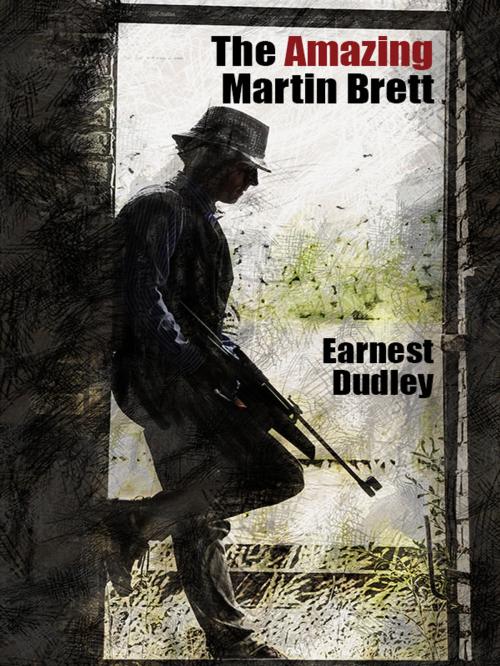 Cover of the book The Amazing Martin Brett by Ernest Dudley, Wildside Press LLC