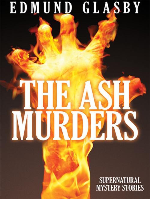 Cover of the book The Ash Murders by Edmund Glasby, Wildside Press LLC