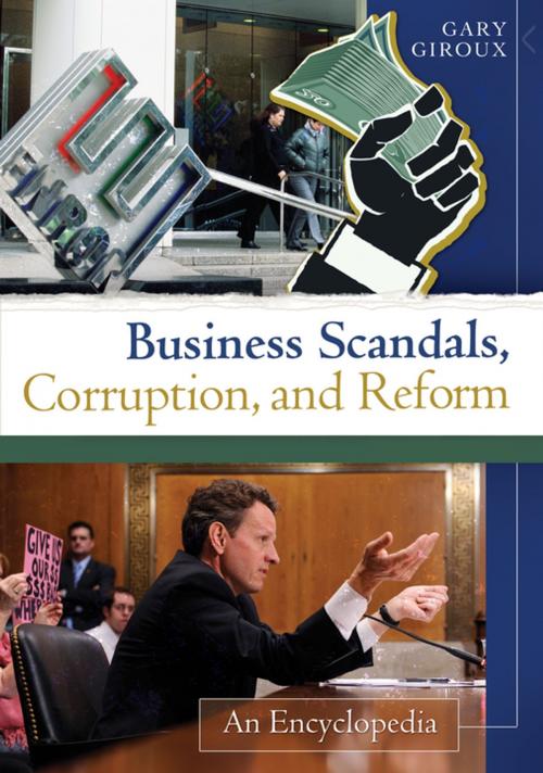Cover of the book Business Scandals, Corruption, and Reform: An Encyclopedia [2 volumes] by Gary Giroux, ABC-CLIO