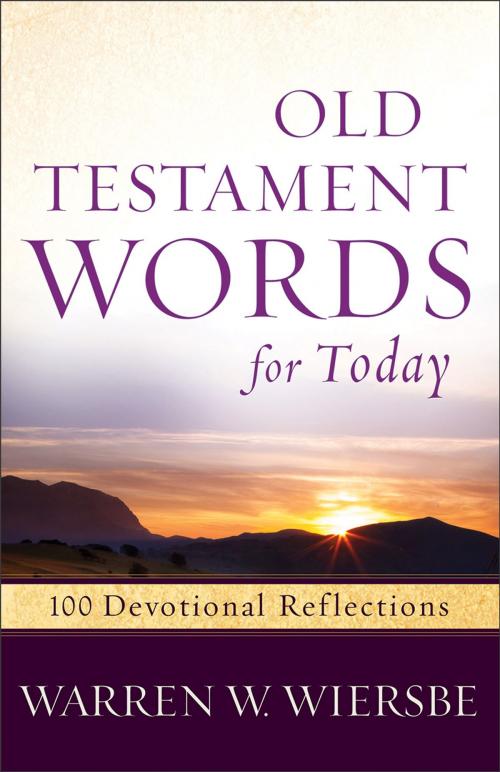 Cover of the book Old Testament Words for Today by Warren W. Wiersbe, Baker Publishing Group