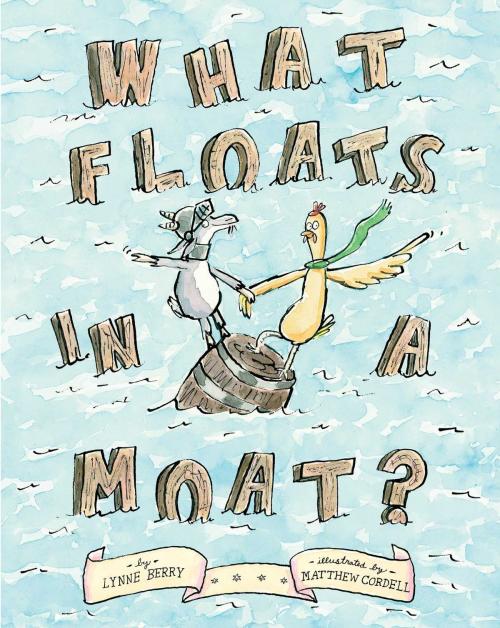 Cover of the book What Floats in a Moat? by Lynne Berry, Simon & Schuster Books for Young Readers