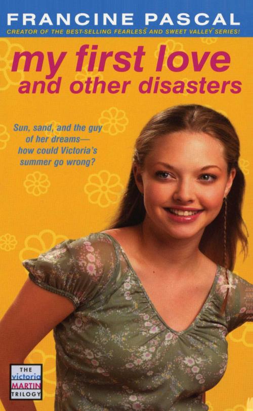 Cover of the book My First Love and Other Disasters by Francine Pascal, Simon Pulse