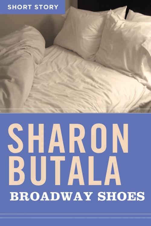 Cover of the book Broadway Shoes by Sharon Butala, HarperCollins Publishers