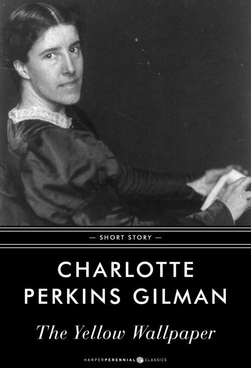 Cover of the book The Yellow Wallpaper by Charlotte Perkins Gilman, HarperPerennial Classics