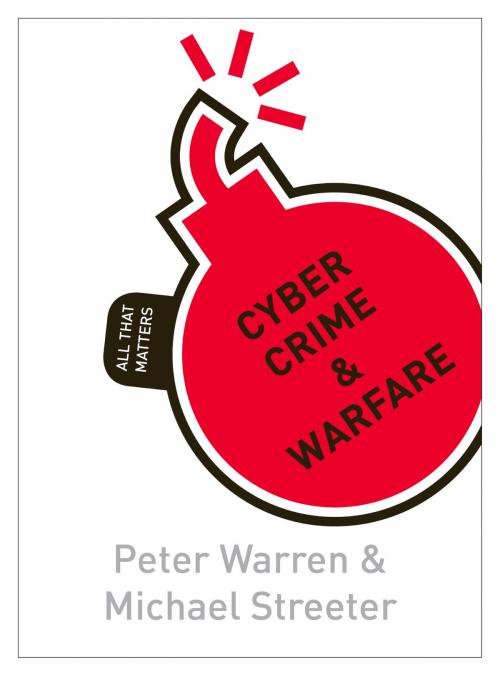 Cover of the book Cyber Crime & Warfare: All That Matters by Peter Warren, Michael Streeter, Hodder & Stoughton