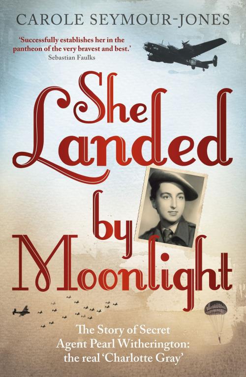 Cover of the book She Landed By Moonlight by Carole Seymour-Jones, Hodder & Stoughton