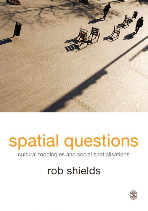 Cover of the book Spatial Questions by Rob Shields, SAGE Publications