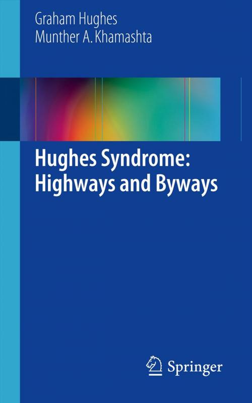 Cover of the book Hughes Syndrome: Highways and Byways by Graham Hughes, Munther A Khamashta, Springer London