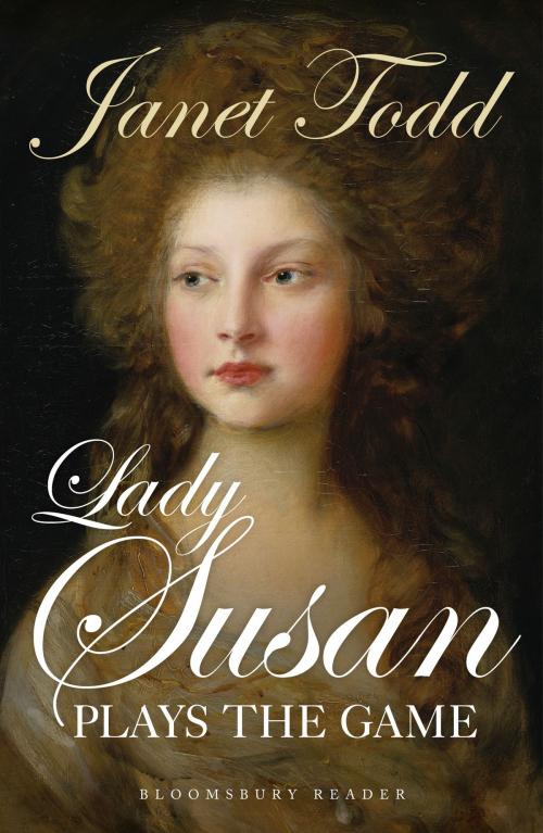 Cover of the book Lady Susan Plays the Game by Janet Todd, Bloomsbury Publishing