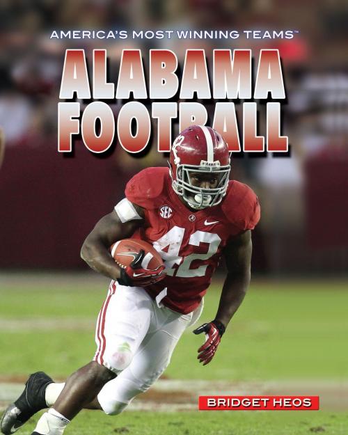 Cover of the book Alabama Football by Bridget Heos, The Rosen Publishing Group, Inc