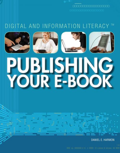 Cover of the book Publishing Your E-Book by Daniel E. Harmon, The Rosen Publishing Group, Inc
