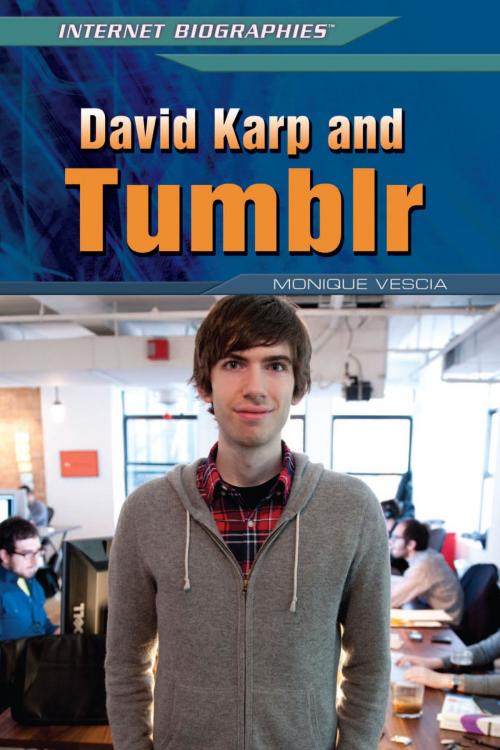 Cover of the book David Karp and Tumblr by Monique Vescia, The Rosen Publishing Group, Inc
