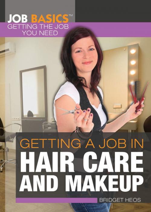 Cover of the book Getting a Job in Hair Care and Makeup by Bridget Heos, The Rosen Publishing Group, Inc