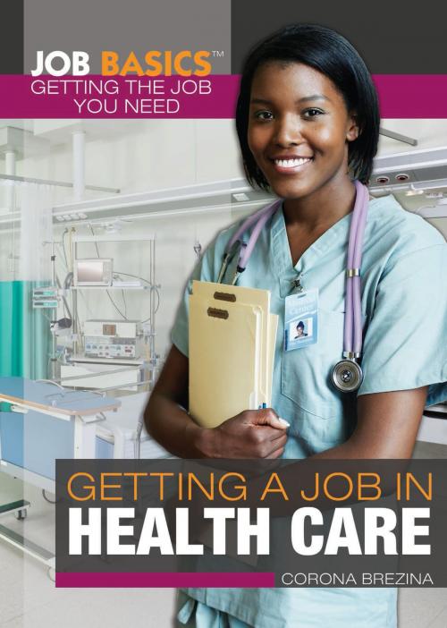 Cover of the book Getting a Job in Health Care by Corona Brezina, The Rosen Publishing Group, Inc