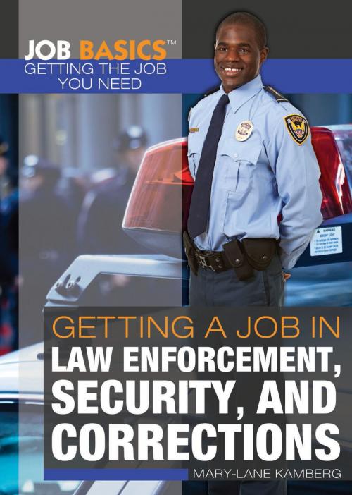 Cover of the book Getting a Job in Law Enforcement, Security, and Corrections by Mary-Lane Kamberg, The Rosen Publishing Group, Inc