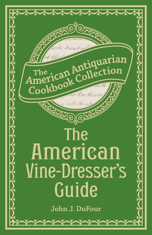 Cover of the book The American Vine-Dresser's Guide by John James DuFour, Andrews McMeel Publishing