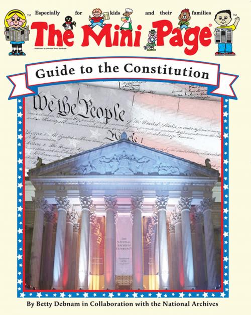 Cover of the book The Mini Page Guide to the Constitution by Betty Debnam, Andrews McMeel Publishing, LLC