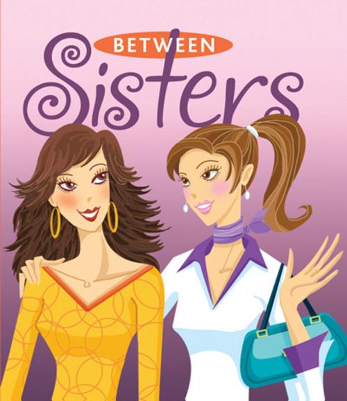 Cover of the book Between Sisters by Andrews McMeel Publishing LLC, Andrews McMeel Publishing, LLC