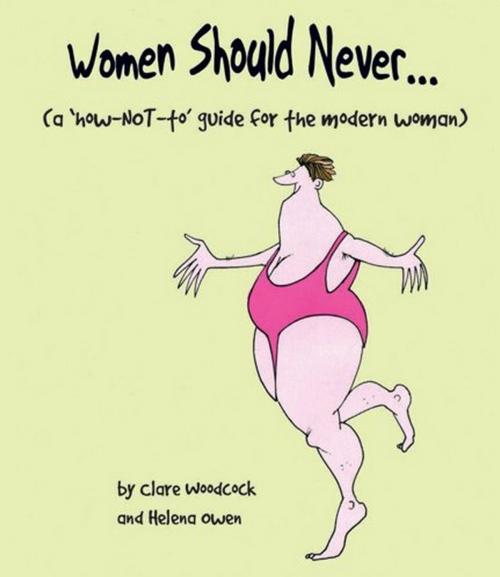 Cover of the book Women Should Never . . . by Clare Woodcock, Helena Owen, Andrews McMeel Publishing