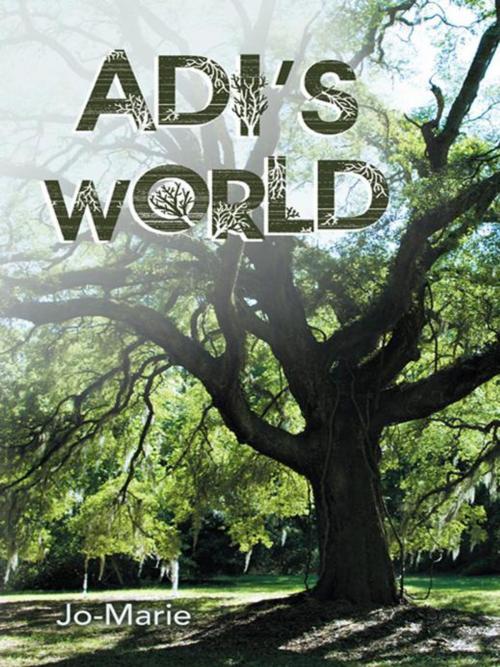 Cover of the book Adi's World by Jo-Marie, WestBow Press