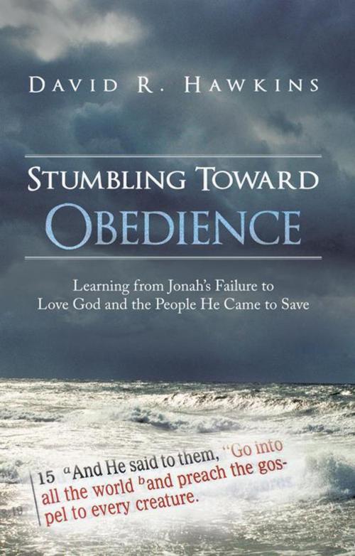 Cover of the book Stumbling Toward Obedience by David R. Hawkins, WestBow Press