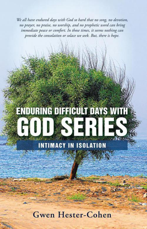 Cover of the book Enduring Difficult Days with God Series by Gwen Hester-Cohen, WestBow Press