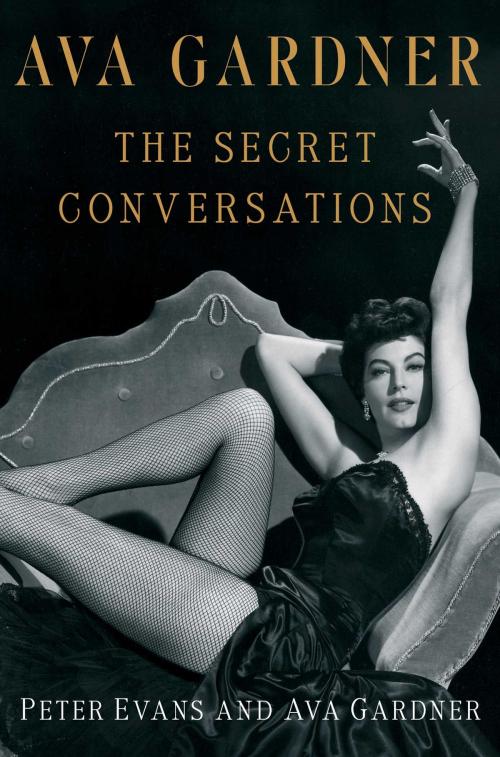 Cover of the book Ava Gardner: The Secret Conversations by Peter Evans, Ava Gardner, Simon & Schuster