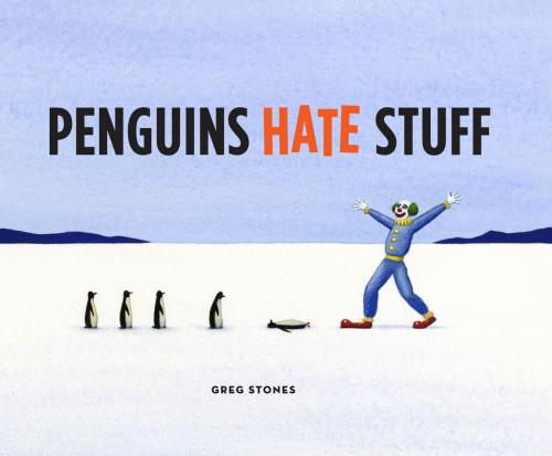 Cover of the book Penguins Hate Stuff by Greg Stones, Chronicle Books LLC