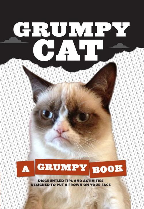 Cover of the book Grumpy Cat: A Grumpy Book by Grumpy Cat, Chronicle Books LLC
